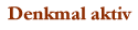 Denkmal aktiv